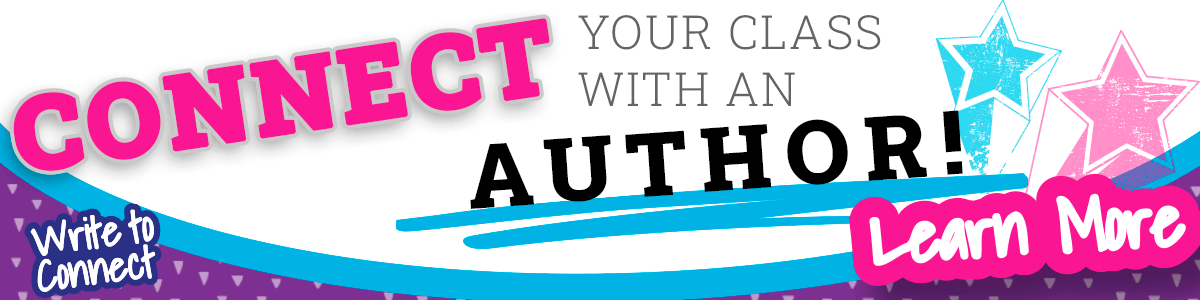 Write to Connect | Connect your class with an author! | Enter Now